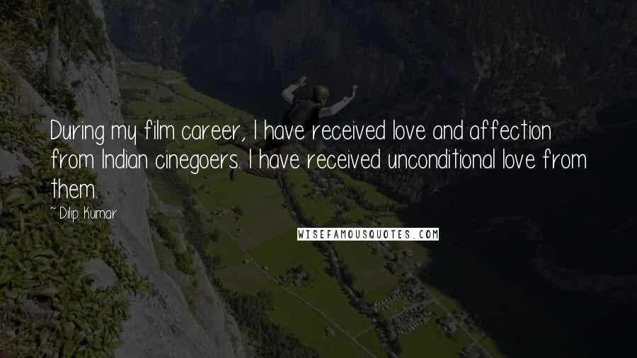 Dilip Kumar Quotes: During my film career, I have received love and affection from Indian cinegoers. I have received unconditional love from them.