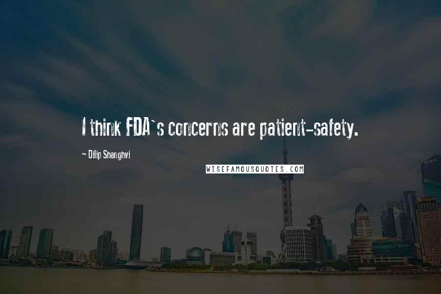 Dilip Shanghvi Quotes: I think FDA's concerns are patient-safety.