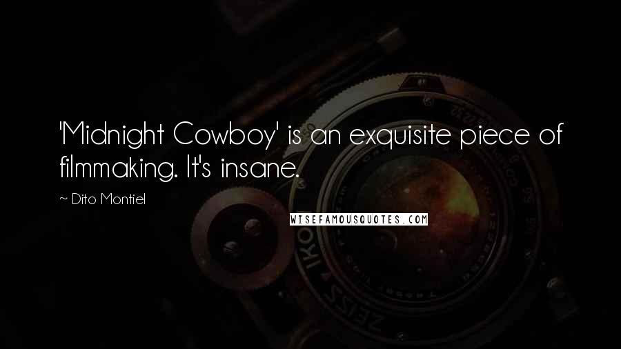 Dito Montiel Quotes: 'Midnight Cowboy' is an exquisite piece of filmmaking. It's insane.