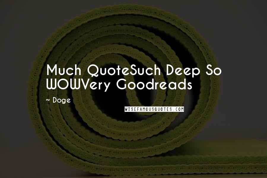 Doge Quotes: Much QuoteSuch Deep So WOWVery Goodreads