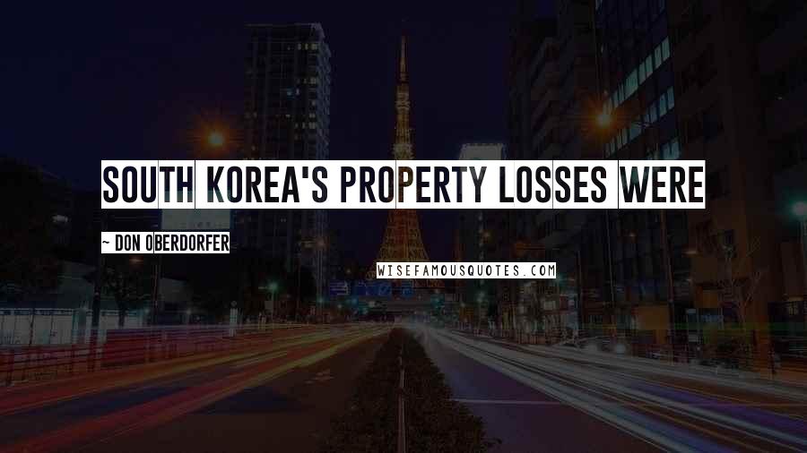 Don Oberdorfer Quotes: South Korea's property losses were