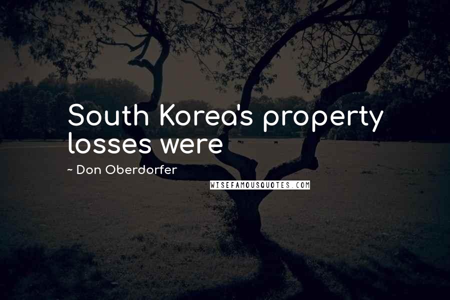 Don Oberdorfer Quotes: South Korea's property losses were