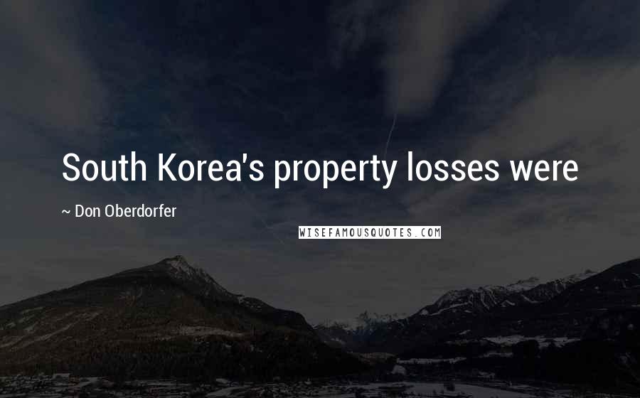 Don Oberdorfer Quotes: South Korea's property losses were