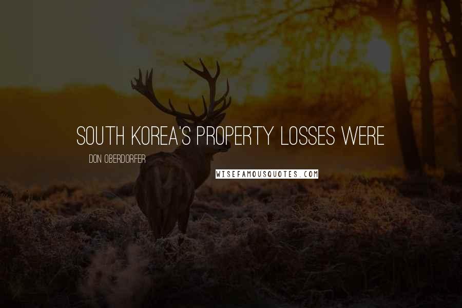 Don Oberdorfer Quotes: South Korea's property losses were