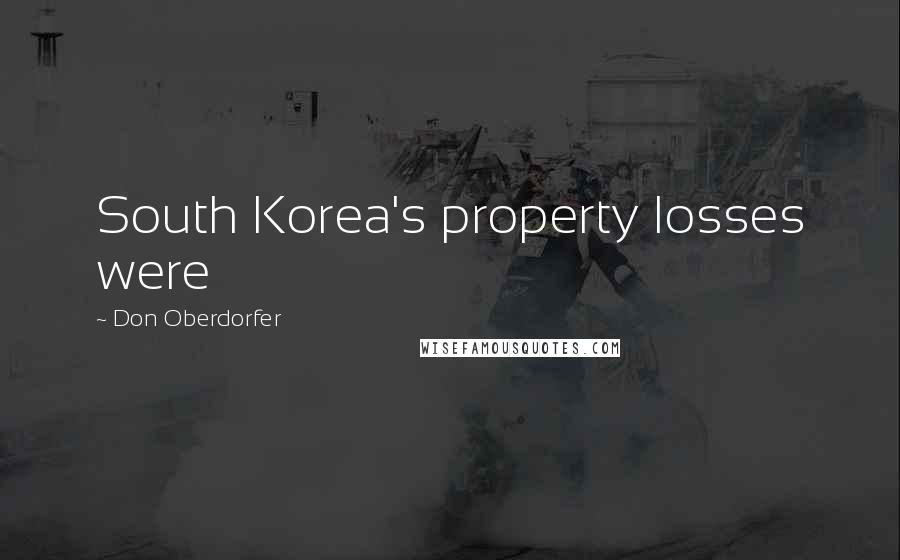 Don Oberdorfer Quotes: South Korea's property losses were