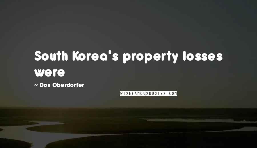 Don Oberdorfer Quotes: South Korea's property losses were