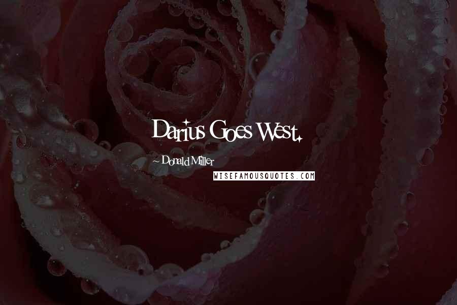 Donald Miller Quotes: Darius Goes West.