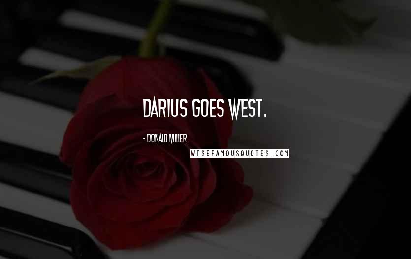 Donald Miller Quotes: Darius Goes West.