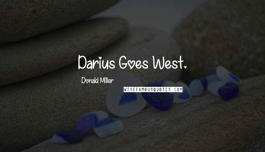 Donald Miller Quotes: Darius Goes West.