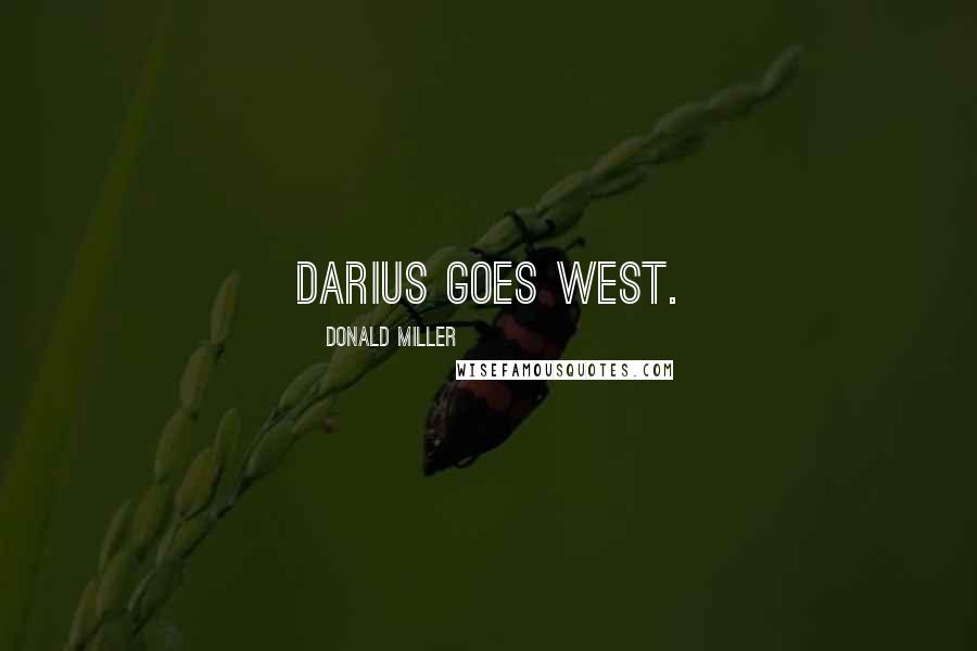 Donald Miller Quotes: Darius Goes West.