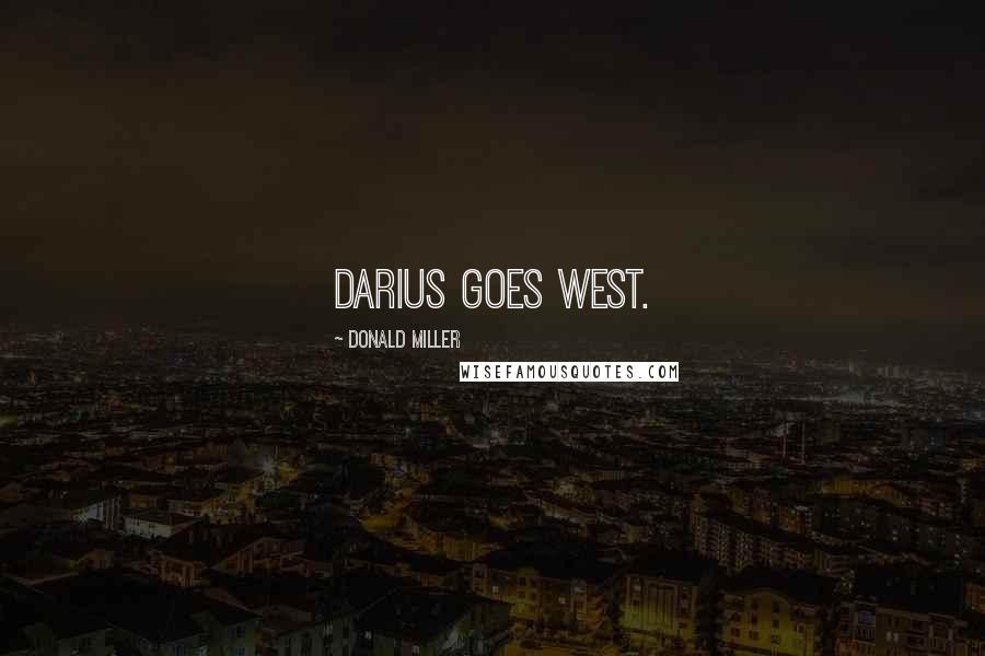 Donald Miller Quotes: Darius Goes West.