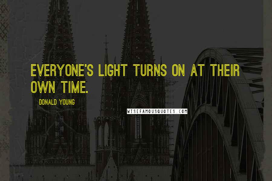 Donald Young Quotes: Everyone's light turns on at their own time.