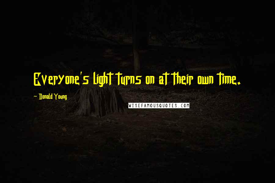 Donald Young Quotes: Everyone's light turns on at their own time.