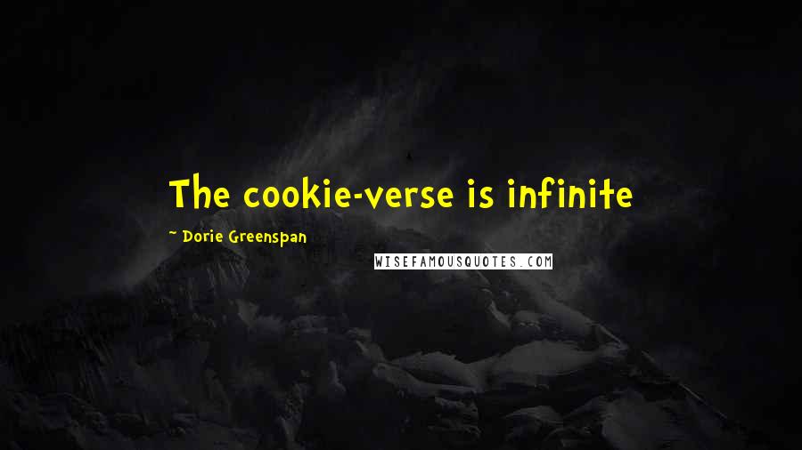 Dorie Greenspan Quotes: The cookie-verse is infinite