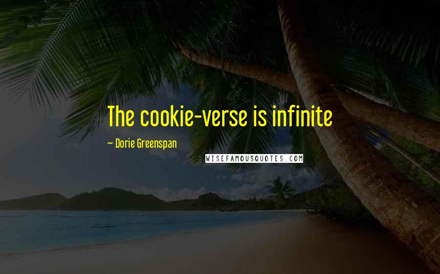 Dorie Greenspan Quotes: The cookie-verse is infinite