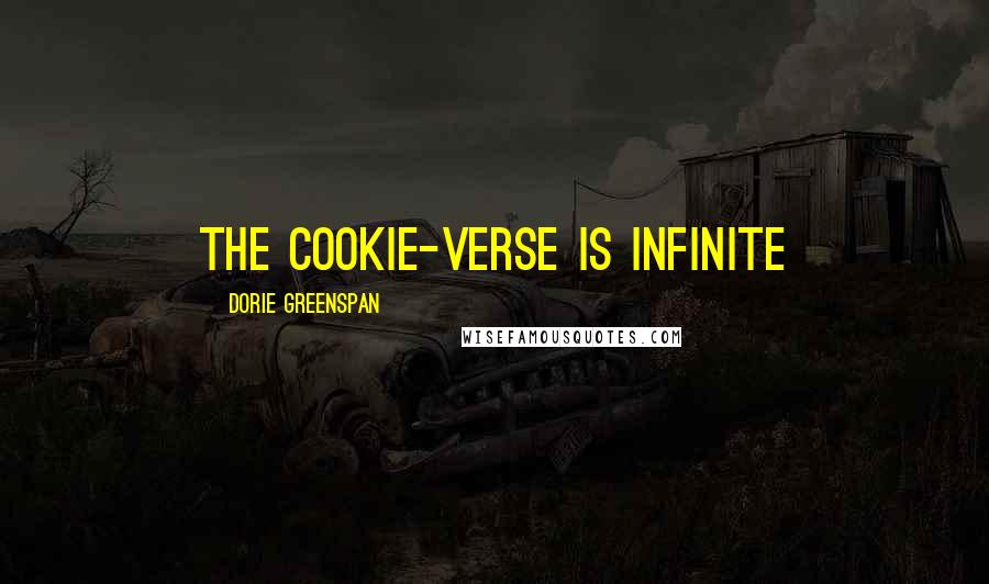 Dorie Greenspan Quotes: The cookie-verse is infinite