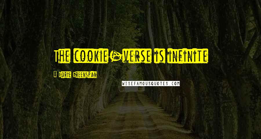 Dorie Greenspan Quotes: The cookie-verse is infinite