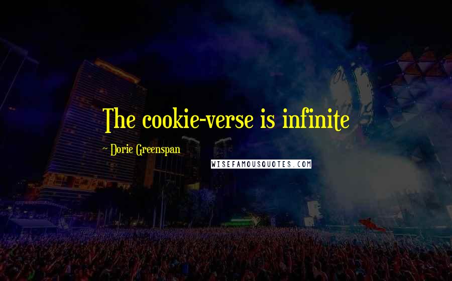 Dorie Greenspan Quotes: The cookie-verse is infinite