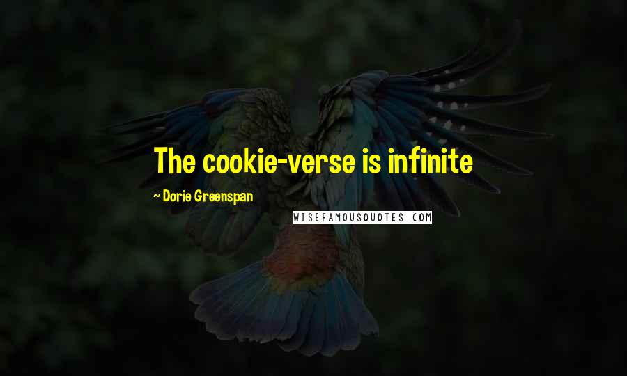 Dorie Greenspan Quotes: The cookie-verse is infinite