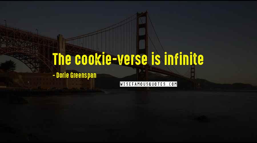 Dorie Greenspan Quotes: The cookie-verse is infinite