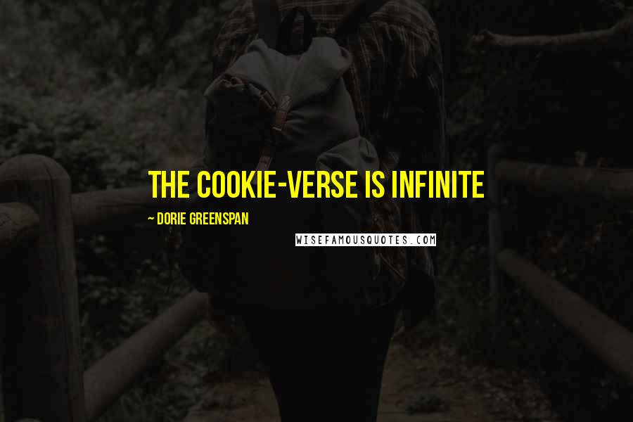 Dorie Greenspan Quotes: The cookie-verse is infinite