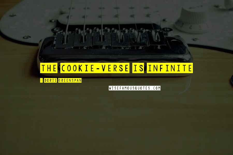 Dorie Greenspan Quotes: The cookie-verse is infinite