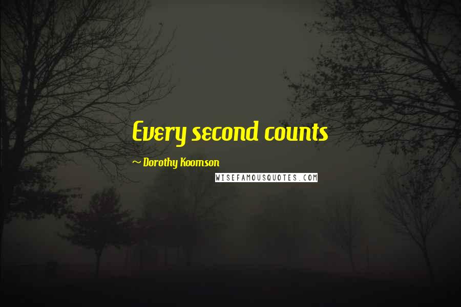 Dorothy Koomson Quotes: Every second counts