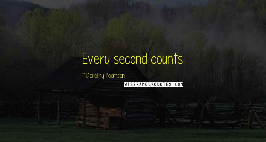 Dorothy Koomson Quotes: Every second counts