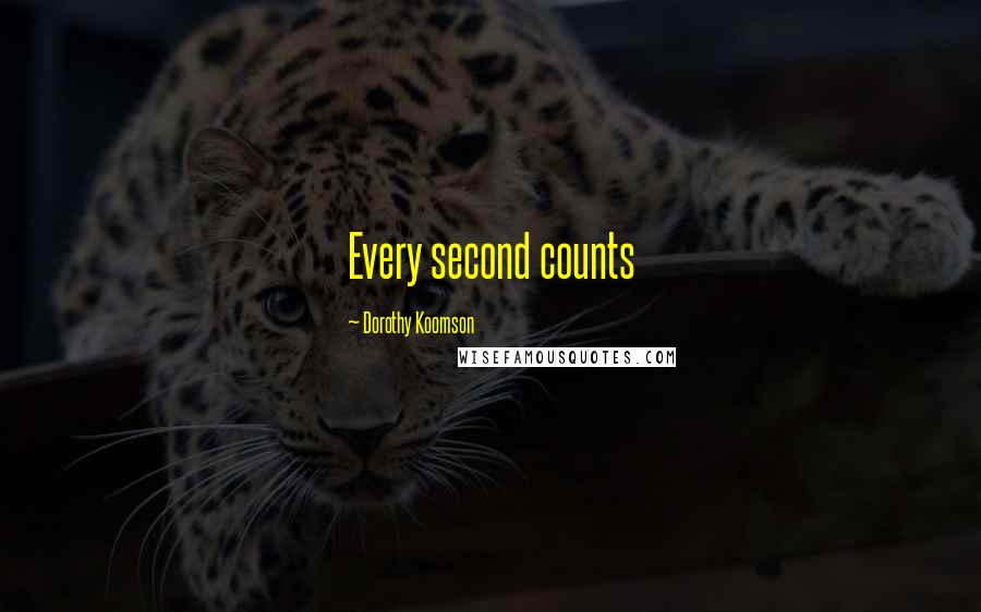 Dorothy Koomson Quotes: Every second counts