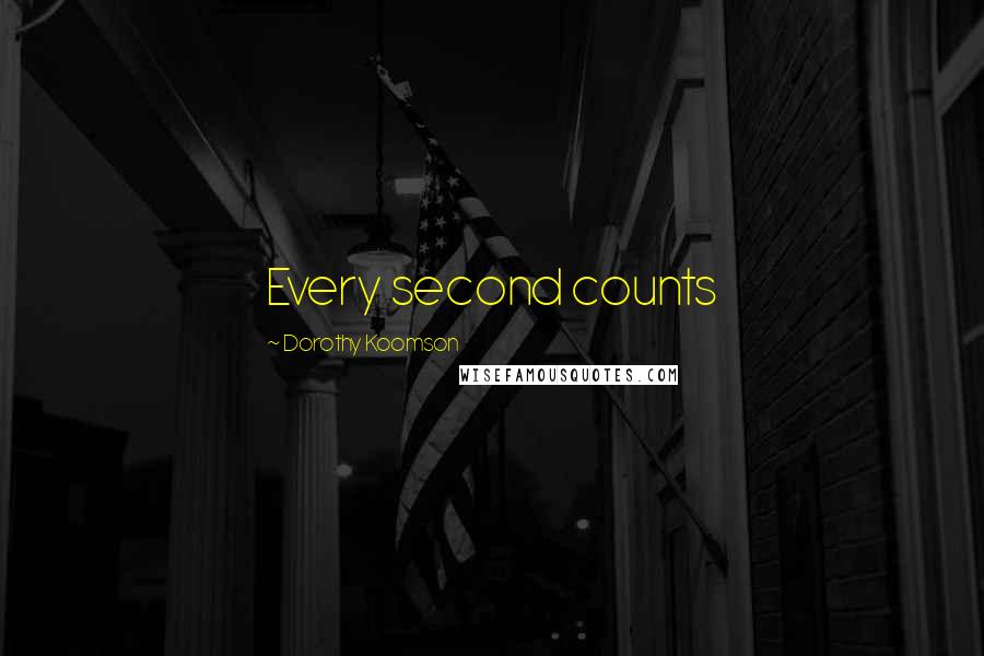 Dorothy Koomson Quotes: Every second counts