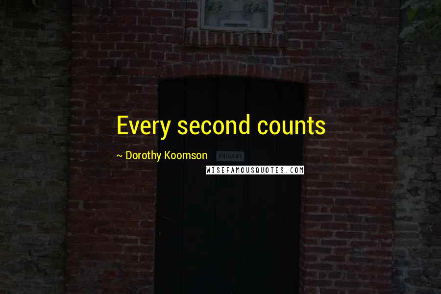 Dorothy Koomson Quotes: Every second counts