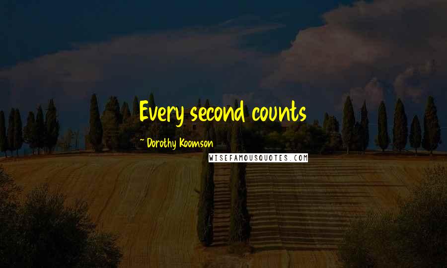 Dorothy Koomson Quotes: Every second counts