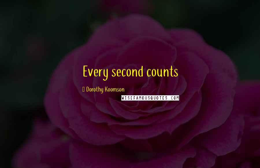 Dorothy Koomson Quotes: Every second counts