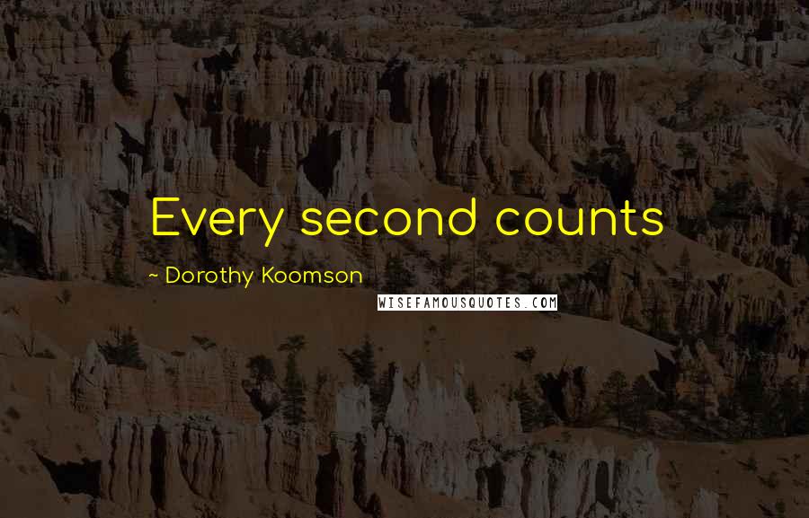 Dorothy Koomson Quotes: Every second counts