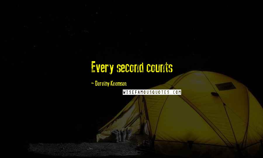 Dorothy Koomson Quotes: Every second counts