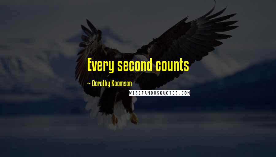 Dorothy Koomson Quotes: Every second counts