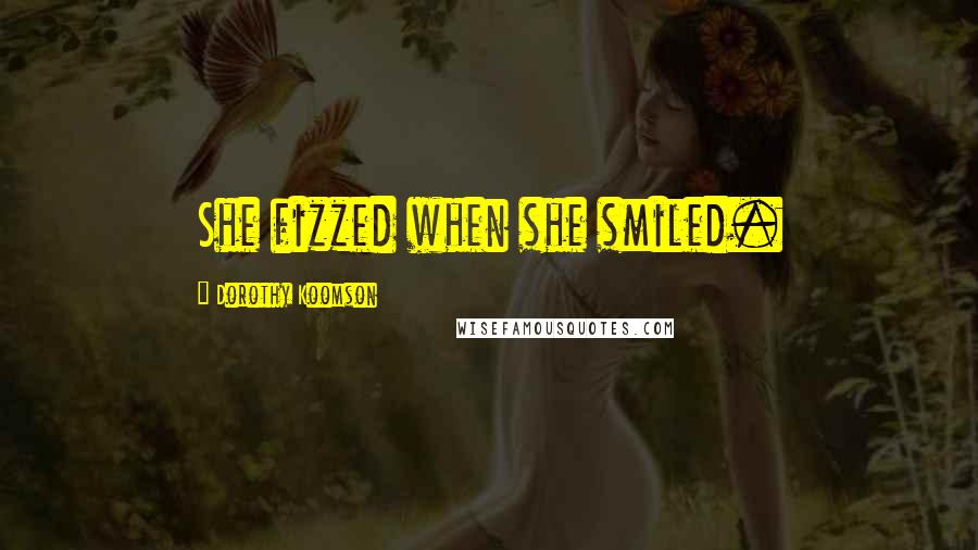 Dorothy Koomson Quotes: She fizzed when she smiled.