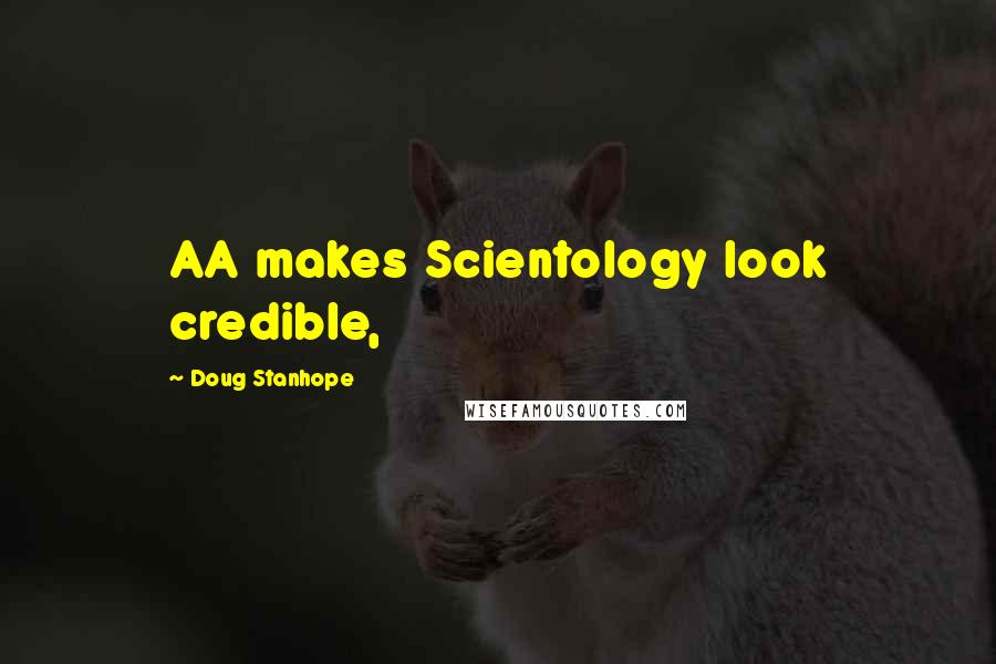 Doug Stanhope Quotes: AA makes Scientology look credible,
