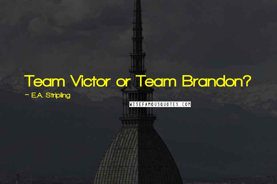 E.A. Stripling Quotes: Team Victor or Team Brandon?