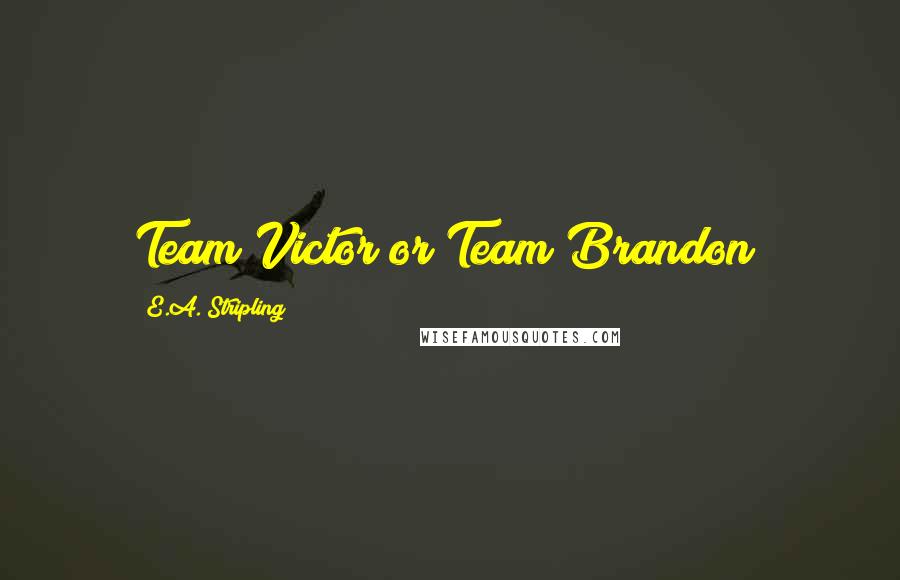 E.A. Stripling Quotes: Team Victor or Team Brandon?