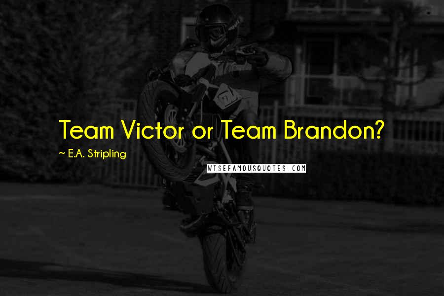E.A. Stripling Quotes: Team Victor or Team Brandon?
