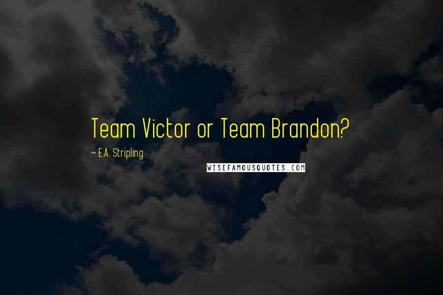 E.A. Stripling Quotes: Team Victor or Team Brandon?