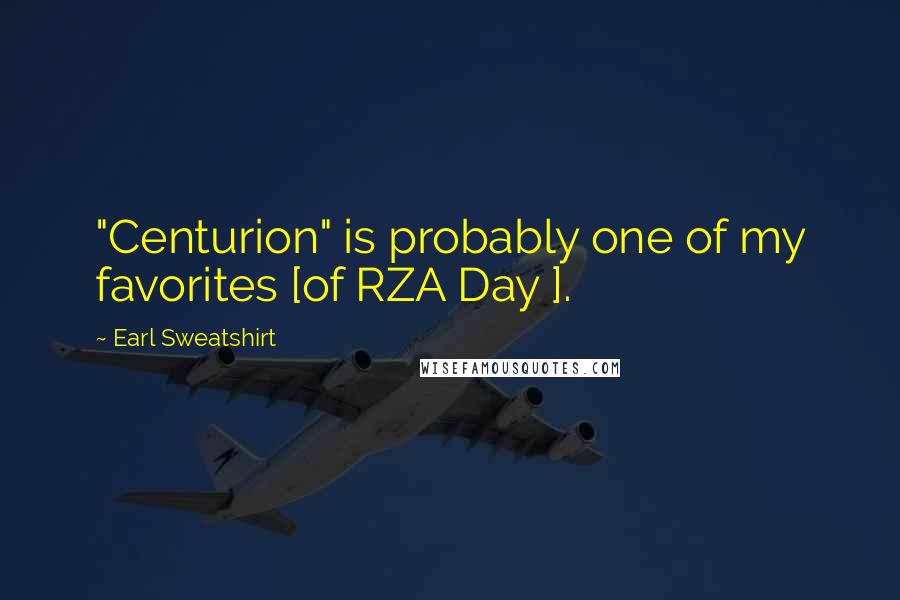 Earl Sweatshirt Quotes: "Centurion" is probably one of my favorites [of RZA Day ].