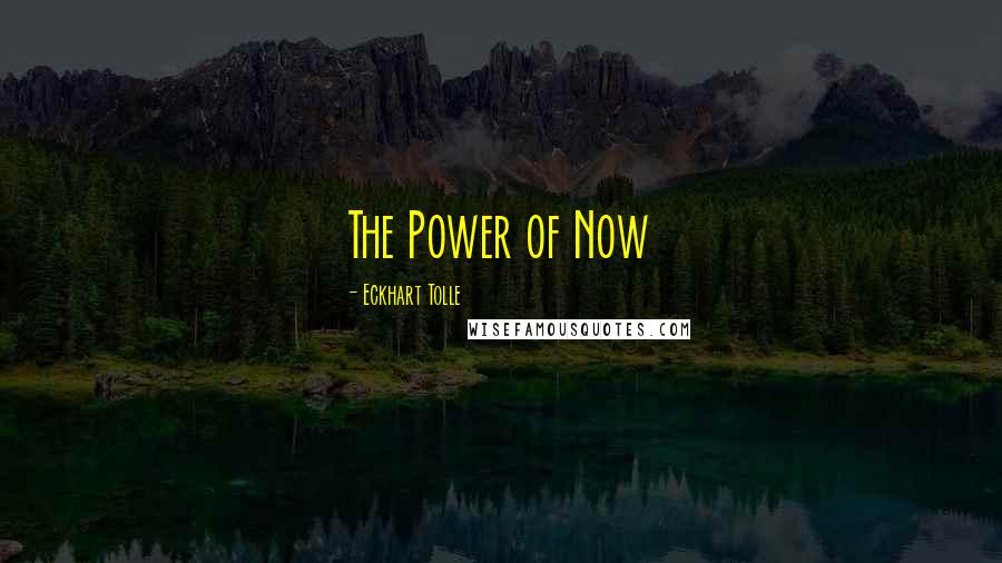 Eckhart Tolle Quotes: The Power of Now