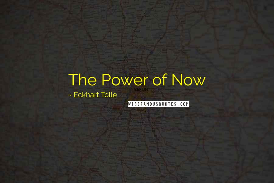 Eckhart Tolle Quotes: The Power of Now