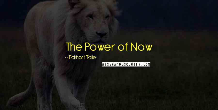 Eckhart Tolle Quotes: The Power of Now