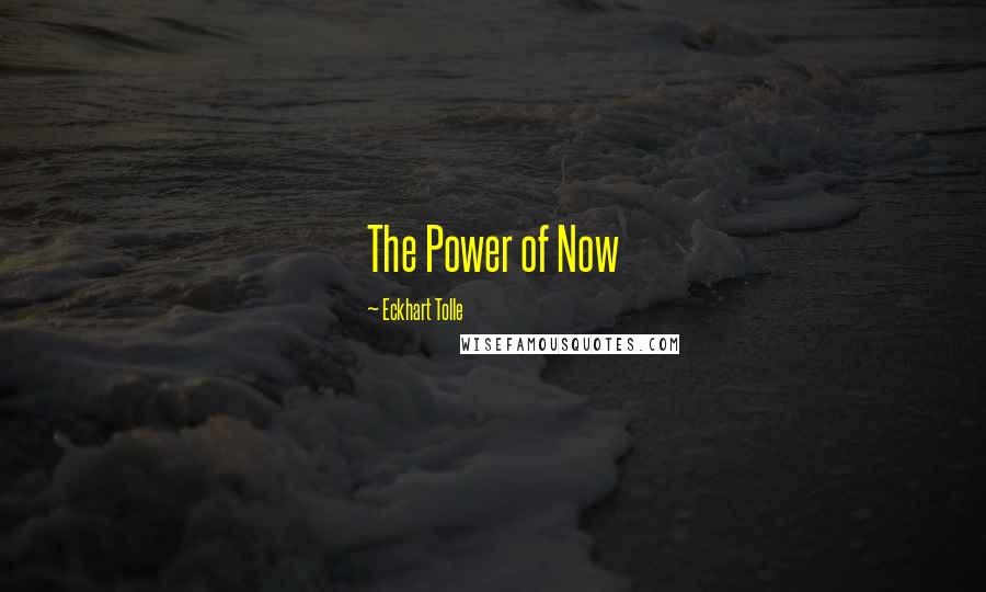Eckhart Tolle Quotes: The Power of Now