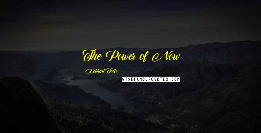 Eckhart Tolle Quotes: The Power of Now