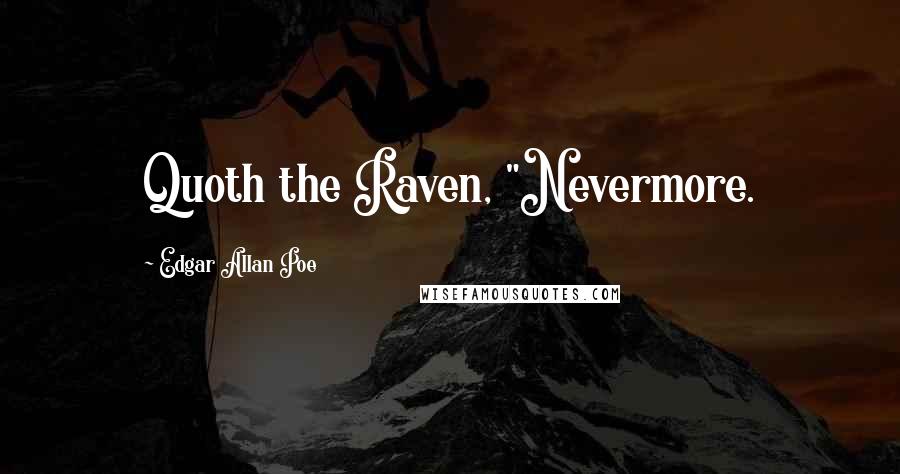 Edgar Allan Poe Quotes: Quoth the Raven, "Nevermore.