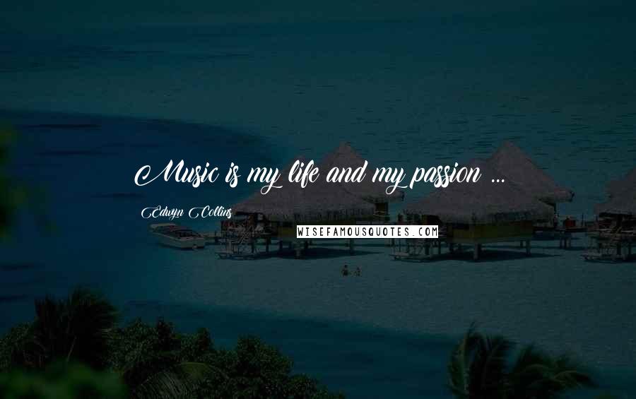 Edwyn Collins Quotes: Music is my life and my passion ...